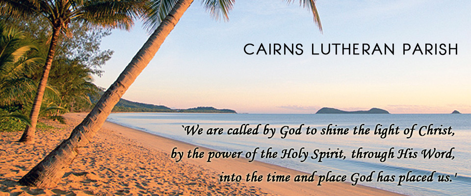 Welcome to Cairns Lutheran Parish